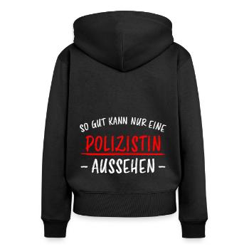Polizistin Lustige Spruch Polizei Sprüche Geschenk - Frauen Premium Bio Zip Hoodie - Schwarz - Hinten - Julia (174cm)