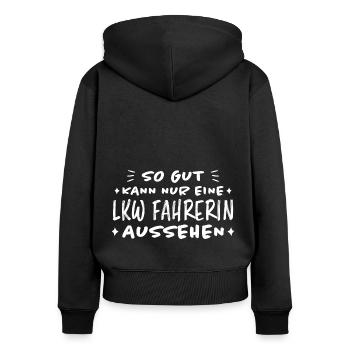 LKW Fahrerin Fun Spruch Lastwagenfahrerin Geschenk - Frauen Premium Bio Zip Hoodie - Schwarz - Hinten - Julia (174cm)
