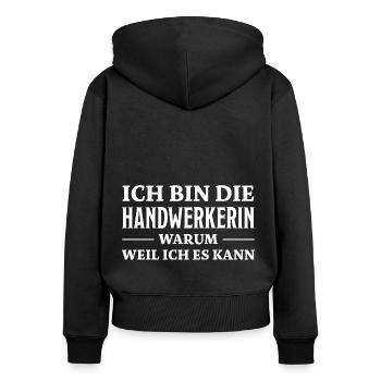 Handwerkerin Spruch Lustiges Handwerkerin Geschenk - Frauen Premium Bio Zip Hoodie - Schwarz - Hinten - Julia (174cm)