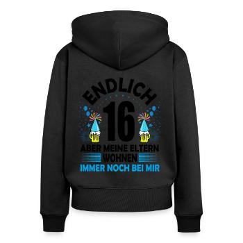 16. Geburtstag Jungen Geschenk lustig Endlich 16 - Frauen Premium Bio Zip Hoodie - Schwarz - Hinten - Julia (174cm)