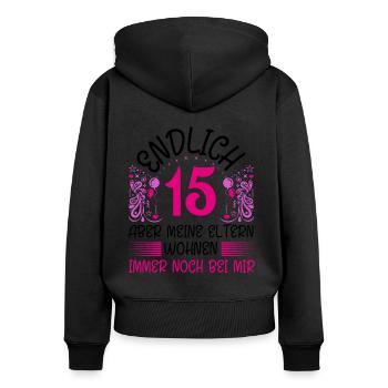 15. Geburtstag Mädchen Geschenk lustig Endlich 15 - Frauen Premium Bio Zip Hoodie - Schwarz - Hinten - Julia (174cm)