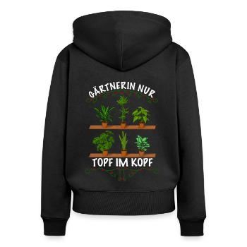 Gärtnerin nur Topf im Kopf - Frauen Premium Bio Zip Hoodie - Schwarz - Hinten - Julia (174cm)