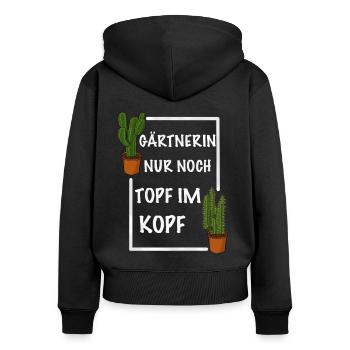 Gärtnerin nur noch Topf im Kopf - Frauen Premium Bio Zip Hoodie - Schwarz - Hinten - Julia (174cm)