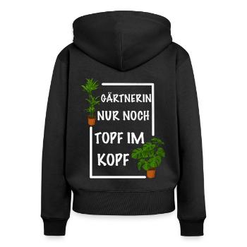 Gärtnerin nur noch Topf im Kopf - Frauen Premium Bio Zip Hoodie - Schwarz - Hinten - Julia (174cm)