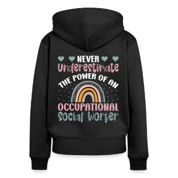 Never Underestimate Occupational Worker - Frauen Premium Bio Zip Hoodie - Schwarz - Hinten - Julia (174cm)