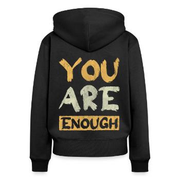 You Are Enough Inspire Encouragement Motivational - Frauen Premium Bio Zip Hoodie - Schwarz - Hinten - Julia (174cm)
