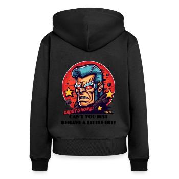 Papa est à la maison, comportez-vous bien ! - Sweat à capuche zippé Premium bio Femme - noir - Dos - Julia (174cm)