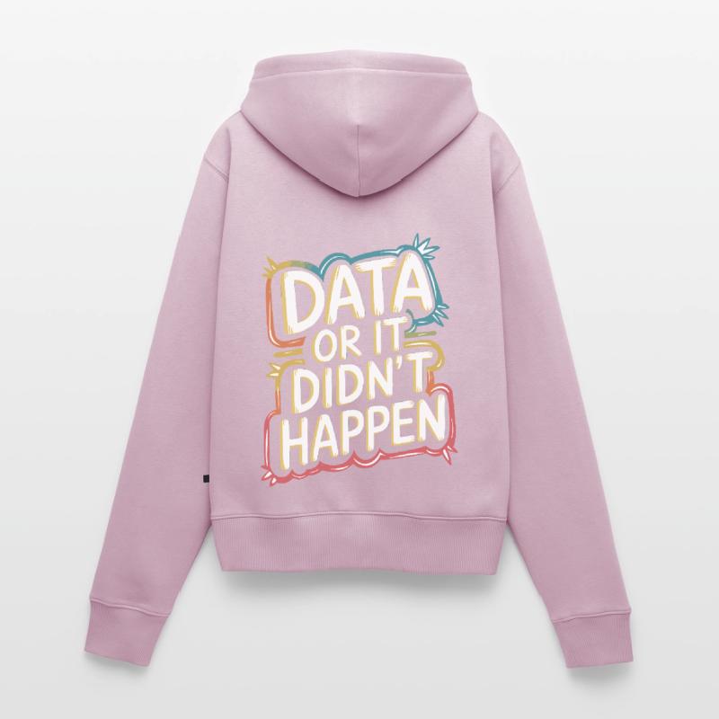 Daten Oder Es Ist Nicht Passiert Data Analyst Data Frauen Premium Bio Zip Hoodie