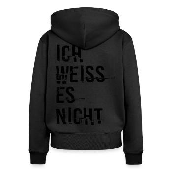 Ich Weiss Es Nicht Lustiges T-Shirt - Frauen Premium Bio Zip Hoodie - Schwarz - Hinten - Julia (174cm)