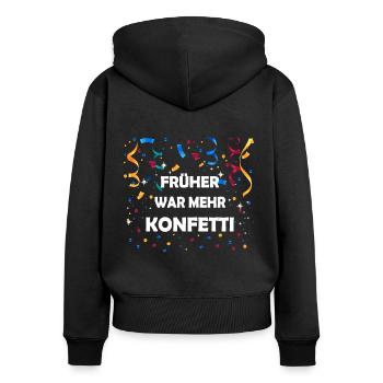 Früher War Mehr Konfetti Kölner Karneval Fasching - Frauen Premium Bio Zip Hoodie - Schwarz - Hinten - Julia (174cm)