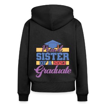 Proud Sister Of A 2023 Graduate Graduation Gift - Women's Premium Organic Zip Hoodie - black - Back - Julia (174cm)