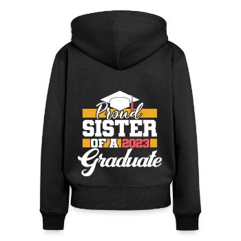 Proud Sister Of A 2023 Graduate Graduation Party - Women's Premium Organic Zip Hoodie - black - Back - Julia (174cm)