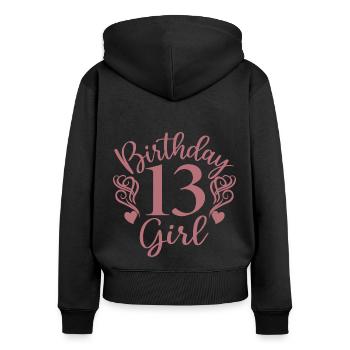 13th Birthday Women Her Birthday Girl 13 Years Old - Women's Premium Organic Zip Hoodie - black - Back - Julia (174cm)