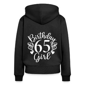 65th Birthday Women Her Birthday Girl 65 Years Old - Women's Premium Organic Zip Hoodie - black - Back - Julia (174cm)