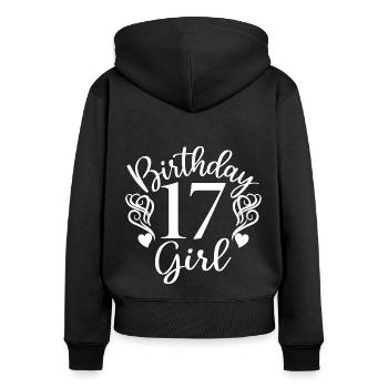 17th Birthday Girl, 17 Years Old Gift For Teens - Women's Premium Organic Zip Hoodie - black - Back - Julia (174cm)