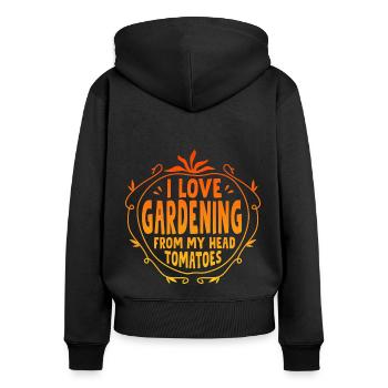 I Love Gardening From My Head Tomatoes Gardening G - Frauen Premium Bio Zip Hoodie - Schwarz - Hinten - Julia (174cm)