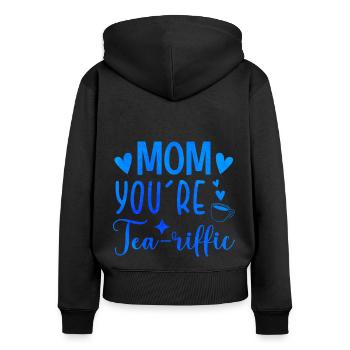 Mom You're Teariffic Tea Drinking Tea Lover Cup Of - Frauen Premium Bio Zip Hoodie - Schwarz - Hinten - Julia (174cm)