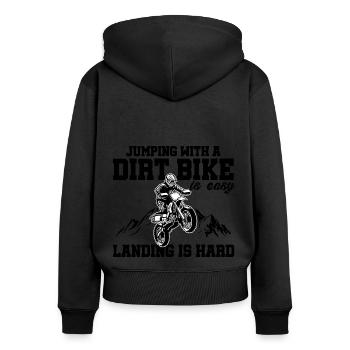 Jumping With A Dirt Bike Is Easy Landing Is Hard M - Frauen Premium Bio Zip Hoodie - Schwarz - Hinten - Julia (174cm)