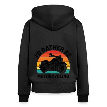Ich wäre lieber Motorradfahren, Motorradfahrer, Motorradfahrer, Motorradfahren, Motorradfahren, - Frauen Premium Bio Zip Hoodie - Schwarz - Hinten - Julia (174cm)