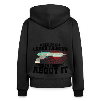 When I'm Not Laser Tagging Then I'm Thinking About - Frauen Premium Bio Zip Hoodie - Schwarz - Hinten - Julia (174cm)