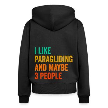 I Like Paragliding And Maybe 3 People Paraglider P - Frauen Premium Bio Zip Hoodie - Schwarz - Hinten - Julia (174cm)