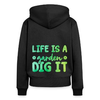 Life Is a Garden Dig It Gardener Gardening Garden - Frauen Premium Bio Zip Hoodie - Schwarz - Hinten - Julia (174cm)