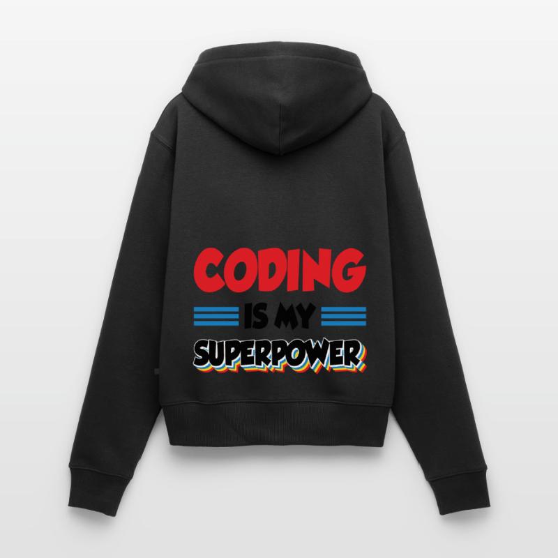 Coding Is My Superpower Programming Coder Computer Frauen Premium Bio Zip Hoodie