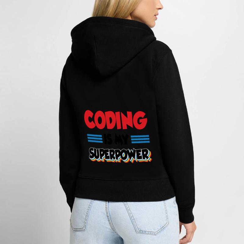 Coding Is My Superpower Programming Coder Computer Frauen Premium Bio Zip Hoodie