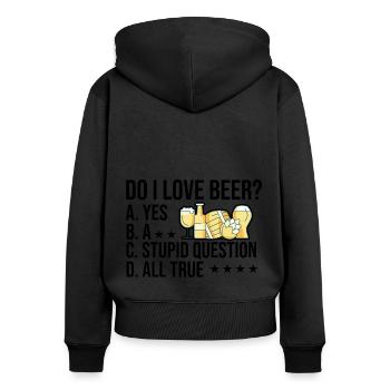 Do I Love Beer Yes A Stupid Question All True Brew - Frauen Premium Bio Zip Hoodie - Schwarz - Hinten - Julia (174cm)
