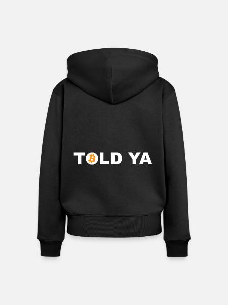 Told Ya Bitcoin Kryptowährung - Frauen Premium Bio Zip Hoodie - Schwarz