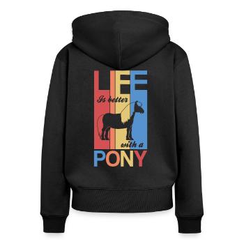 Life is better with a Pony Pferde Mädchen Geschenk - Frauen Premium Bio Zip Hoodie - Schwarz - Hinten - Julia (174cm)