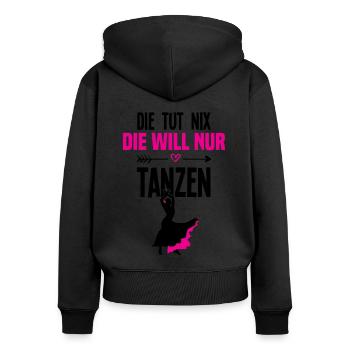 Die Tut Nix Die Will Nur Tanzen Tanzpaar Tänzer Ta - Frauen Premium Bio Zip Hoodie - Schwarz - Hinten - Julia (174cm)