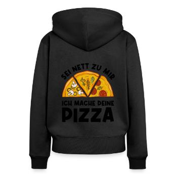 Sei Nett Zu Mir Ich Mache Deine Pizza Pizzabäcker - Frauen Premium Bio Zip Hoodie - Schwarz - Hinten - Julia (174cm)