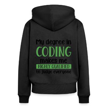 My Degree In Coding Makes Me Highly Qualified To J - Frauen Premium Bio Zip Hoodie - Schwarz - Hinten - Julia (174cm)