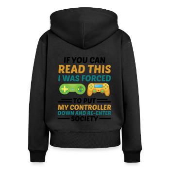 If You Can Read This I Was Forced To Put My Contro - Frauen Premium Bio Zip Hoodie - Schwarz - Hinten - Julia (174cm)