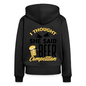 I Thought She Said Beer Competition Cheerleading C - Frauen Premium Bio Zip Hoodie - Schwarz - Hinten - Julia (174cm)