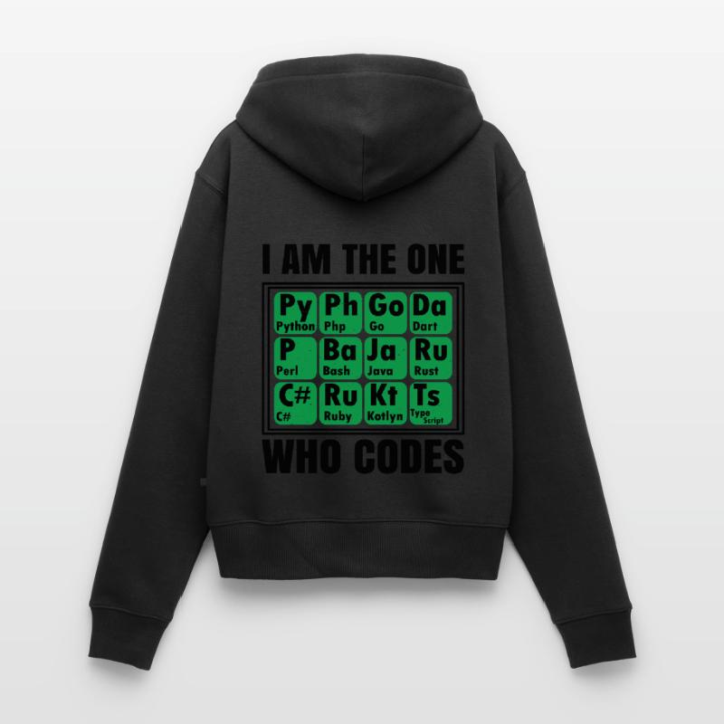 I Am The One Who Codes Programming Programmer Nerd Frauen Premium Bio Zip Hoodie