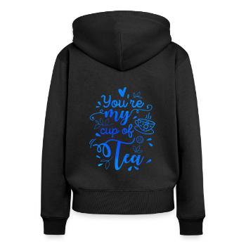 You Are My Cup Of Tea Tea Lover Tea Drinker Brewin - Frauen Premium Bio Zip Hoodie - Schwarz - Hinten - Julia (174cm)