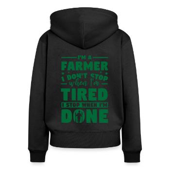 I'm A Farmer I Dont Stop When I'm Tired I Stop Whe - Frauen Premium Bio Zip Hoodie - Schwarz - Hinten - Julia (174cm)