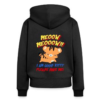 Meow Meow I Am Good Kitty Please Save Me Kitty Cat - Frauen Premium Bio Zip Hoodie - Schwarz - Hinten - Julia (174cm)