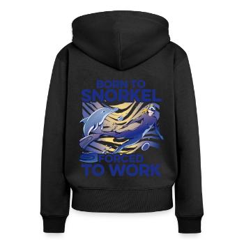 Born To Snorkel Forced To Work Scuba Diver Diving - Frauen Premium Bio Zip Hoodie - Schwarz - Hinten - Julia (174cm)