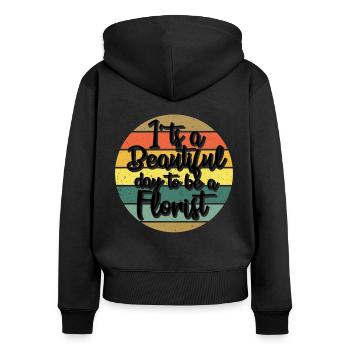 It's A Beautiful Day To Be A Florist Gardener Bota - Frauen Premium Bio Zip Hoodie - Schwarz - Hinten - Julia (174cm)