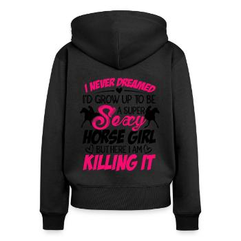 I Never Dreamed I'd Grow Up Top Be A Horse Girl Eq - Frauen Premium Bio Zip Hoodie - Schwarz - Hinten - Julia (174cm)
