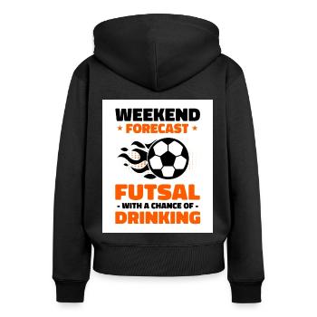 Weekend Forecast Futsal With A Chance Of Drinking - Frauen Premium Bio Zip Hoodie - Schwarz - Hinten - Julia (174cm)