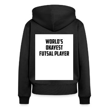 World's Okayest Futsal Player Indoor Soccer Footba - Frauen Premium Bio Zip Hoodie - Schwarz - Hinten - Julia (174cm)