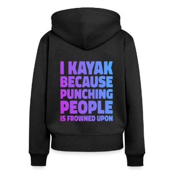 I Kayak Because Punching People Is Frowned Up Kaya - Frauen Premium Bio Zip Hoodie - Schwarz - Hinten - Julia (174cm)