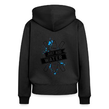 Just Add Water Rowing Kayaking Kayak Rower Paddlin - Frauen Premium Bio Zip Hoodie - Schwarz - Hinten - Julia (174cm)