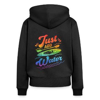 Just Add Water Rowing Kayaking Kayak Rower Paddlin - Frauen Premium Bio Zip Hoodie - Schwarz - Hinten - Julia (174cm)