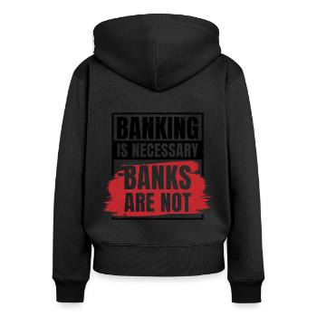 Banking Is Necessary Banks Are Not Banker Employee - Frauen Premium Bio Zip Hoodie - Schwarz - Hinten - Julia (174cm)