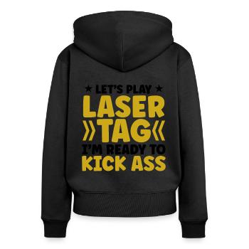 Let's Play Lasertag I'm Ready To Kick Ass Lasergam - Frauen Premium Bio Zip Hoodie - Schwarz - Hinten - Julia (174cm)